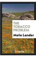 The Tobacco Problem