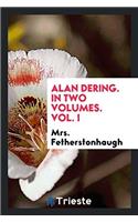 Alan Dering. in Two Volumes. Vol. I