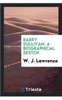 Barry Sullivan: A Biographical Sketch