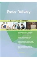 Faster Delivery A Complete Guide - 2019 Edition