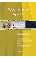 Socio Technical Systems A Complete Guide - 2020 Edition