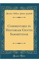 Commentarii in Historiam Gentis Samaritanae (Classic Reprint)