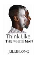Think Like the White Man