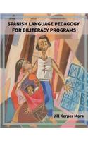 Spanish Language Pedagogy for Biliteracy Programs: (English)