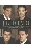 Il Divo: Our Music, Our Journey, Our Words: Our Music, Our Journey, Our Words