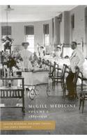 McGill Medicine, Volume II, 1885-1936