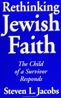 Rethinking Jewish Faith: The Child of a Survivor Responds