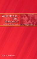 Who Speaks for Hispanics?: Hispanic Interest Groups in Washington