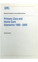 Primary Care and Home Care Scenarios 1990-2005