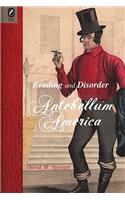 Reading and Disorder in Antebellum America