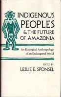 Indigenous Peoples and the Future of Amazonia