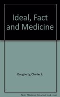 Ideal, Fact and Medicine