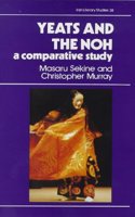 Yeats and the Noh: A Comparative Study(38 Irish Literary Studies)