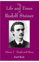 The Life and Times of Rudolf Steiner