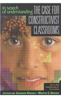 In Search of Understanding: The Case for Constructivist Classrooms