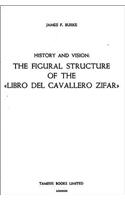 History and Vision: The Figural Structure of the 'Libro del Cavallero Zifar'