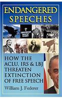 Endangered Speeches - How the ACLU, IRS & LBJ Threaten Extinction of Free Speech