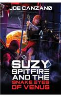 Suzy Spitfire and the Snake Eyes of Venus