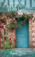 With God...Through French Doors