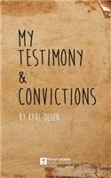 My Testimony & Convictions