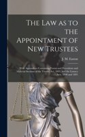 Law as to the Appointment of New Trustees