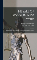 Sale of Goods in New York: a Commentary Upon the Sales Act of 1911 and Related Statutes