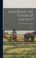 John Kinzie, the 