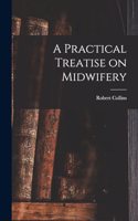 Practical Treatise on Midwifery