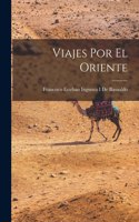 Viajes Por El Oriente