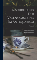 Beschreibung Der Vasensammlung Im Antiquarium; Volume 2