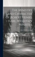 Ministry and Character of Robert Henry Hare, Wesleyan Minister