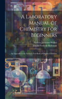 Laboratory Manual of Chemistry for Beginners