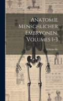Anatomie Menschlicher Embryonen, Volumes 1-3