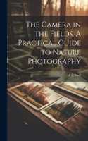 Camera in the Fields. A Practical Guide to Nature Photography