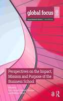 Perspectives on the Impact, Mission and Purpose of the Business School