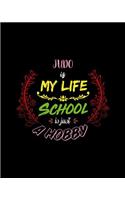 Judo Is My Life School Is Just A Hobby
