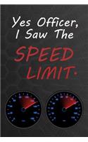 Yes Officer, I Saw The Speed Limit.