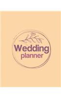 Wedding Planner: Planning The Perfect Wedding For The Bride To Be, Organizer, Journal, Notebook