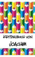 Kritzelbuch von Joachim: Kritzel- und Malbuch mit leeren Seiten für deinen personalisierten Vornamen