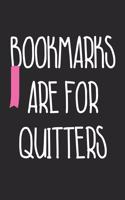 Book Lover Notebook - Bookmarks Are For Quitters Books Book Lover Gift - Book Lover Journal