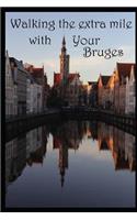 Walking the extra mile with Your Bruges