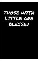Those With Little Are Blessed&#65533;