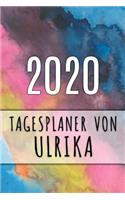 2020 Tagesplaner von Ulrika: Personalisierter Kalender für 2020 mit deinem Vornamen