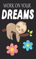 Work on your Dreams