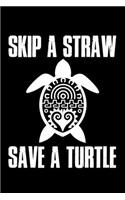 Skip A Straw Save A Turtle