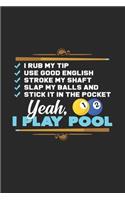 I play pool