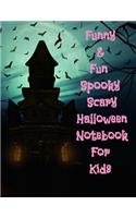 Funny & Fun Spooky Scary Halloween Notebook For Kids: The Perfect Happy Trick or Treat Gift Idea For Children, Gifts, Novelty, Stocking Stuffer Ideas, 8.5x11Wide Ruled, White Paper, Glossy Cover