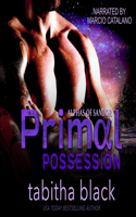 Primal Possession Lib/E: A Dark Omegaverse Romance