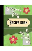 Recipe Book: Oriental Blossom Green Recipe Gift - BLANK RECIPE BOOK, 116 pages, 8.5 x 11
