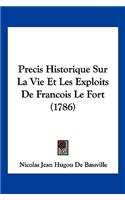 Precis Historique Sur La Vie Et Les Exploits de Francois Le Fort (1786)